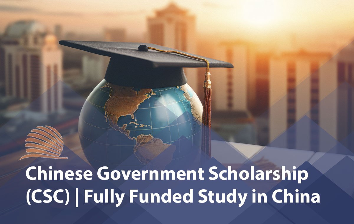 Chinese Government Scholarship CSC 2025 for Pakistani Students Fully Funded Study in China
